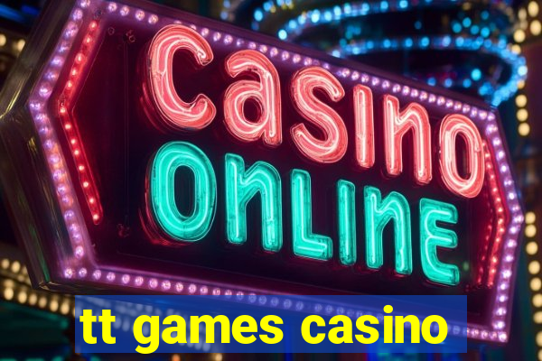 tt games casino